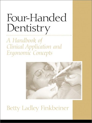Four-Handed Dentistry A Handbook of Clinical Application and Ergonomic Concepts  2001 9780130304131 Front Cover