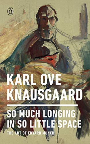 So Much Longing in So Little Space The Art of Edvard Munch  2019 9780143133131 Front Cover