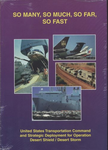 So Many, So Much, So Far, So Fast : United States Transportation Command and Strategic Deployment for Operation Desert Shield/Desert Storm N/A 9780160611131 Front Cover