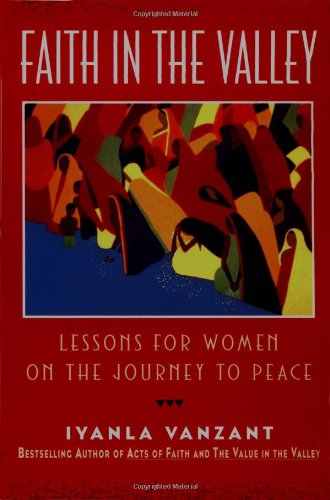 Faith in the Valley Lessons for Women on the Journey to Peace  1996 9780684801131 Front Cover