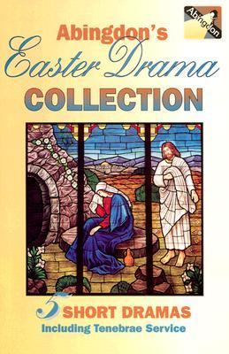 Abingdon's Easter Drama Collection 5 Short Dramas Including Tenebrae Services N/A 9780687008131 Front Cover