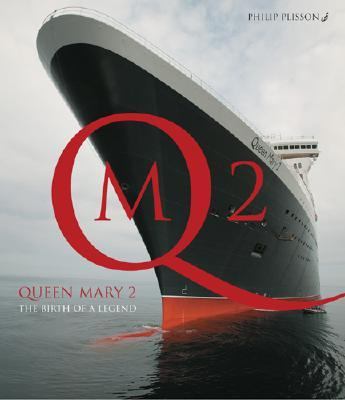 Queen Mary 2 The Birth of a Legend  2004 9780810956131 Front Cover