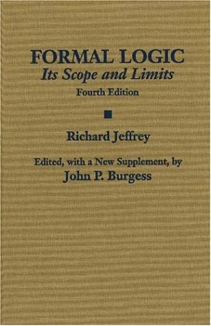Formal Logic Its Scope and Limits 4th 2006 (Revised) 9780872208131 Front Cover