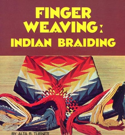 Finger Weaving : Indian Braiding  1973 9780935741131 Front Cover