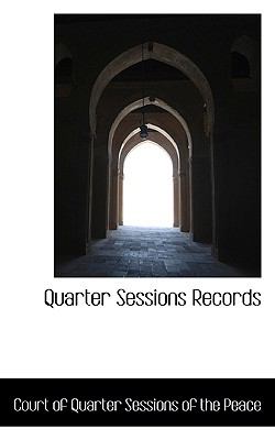 Quarter Sessions Records  N/A 9781116907131 Front Cover