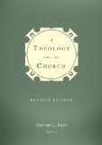 Theology for the Church   2014 (Revised) 9781433682131 Front Cover