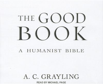 The Good Book: A Humanist Bible  2011 9781452603131 Front Cover
