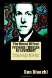 House of Fear Presents THIRTEEN by LOVECRAFT Thirteen Terror Tales by the Master of the Macabre, H. P. Lovecraft Adapted for Stage, Screen, Radio N/A 9781469955131 Front Cover