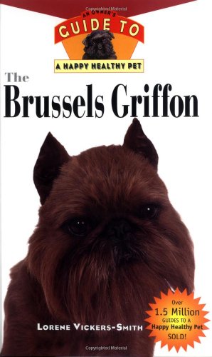 Brussels Griffon An Owner's Guide to a Happy Healthy Pet  1999 9781582450131 Front Cover