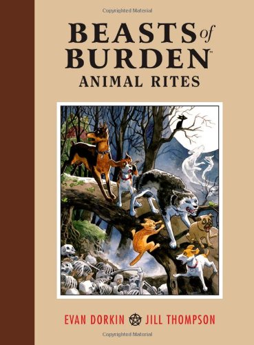 Beasts of Burden: Animal Rites   2010 9781595825131 Front Cover