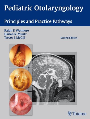 Pediatric Otolaryngology Principles and Practice Pathways 2nd 2012 9781604064131 Front Cover