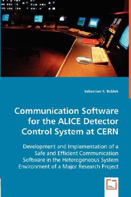 Communication Software for the Alice Detector Control System at Cern N/A 9783639019131 Front Cover