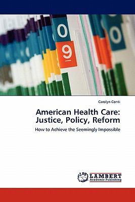 American Health Care Justice, Policy, Reform N/A 9783844332131 Front Cover