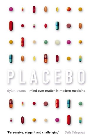Placebo: Mind over Matter in Modern Medicine   2004 9780007126132 Front Cover