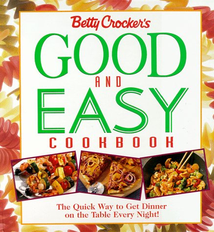 Betty Crocker's Good and Easy - Cookbook  N/A 9780028622132 Front Cover