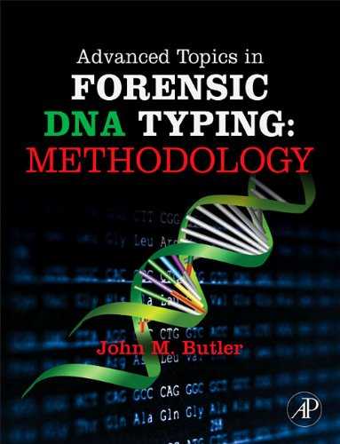 Advanced Topics in Forensic DNA Typing: Methodology  3rd 2012 9780123745132 Front Cover