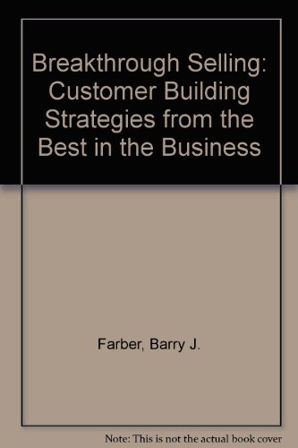 Breakthrough Selling Customer-Building Strategies from the Best in the Business  1992 9780130956132 Front Cover