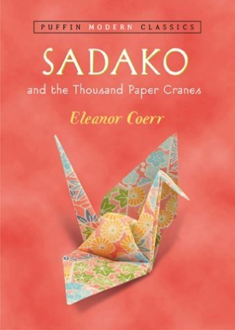 Sadako and the Thousand Paper Cranes (Puffin Modern Classics)   1977 9780142401132 Front Cover