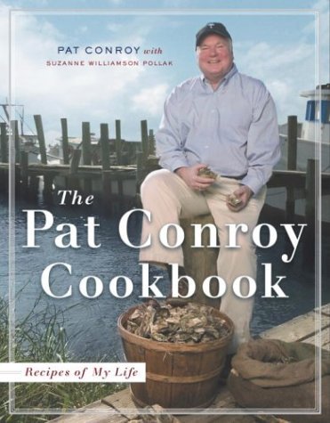 Pat Conroy Cookbook Recipes of My Life  2004 9780385514132 Front Cover