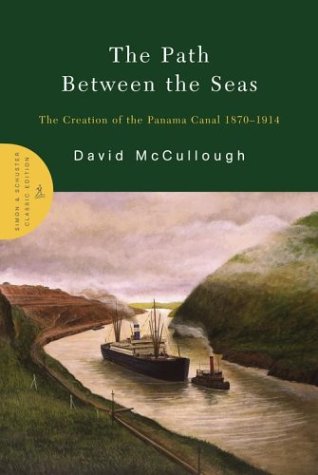 Path Between the Seas The Creation of the Panama Canal 1870-1914  2004 9780743262132 Front Cover