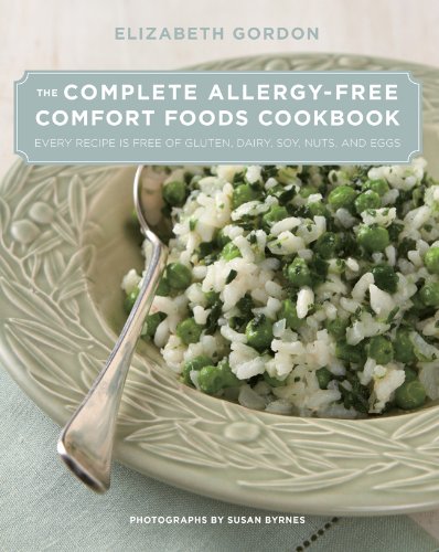 Complete Allergy-Free Comfort Foods Cookbook Every Recipe Is Free of Gluten, Dairy, Soy, Nuts, and Eggs N/A 9780762788132 Front Cover