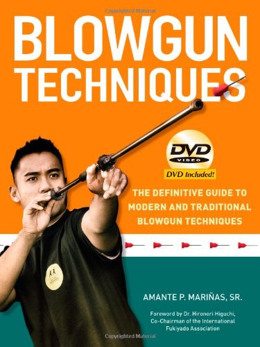 Blowgun Techniques The Definitive Guide to Modern and Traditional Blowgun Techniques  2010 9780804840132 Front Cover