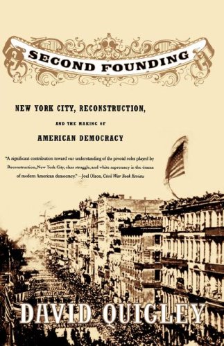 Second Founding New York City, Reconstruction, and the Making of American Democracy N/A 9780809085132 Front Cover