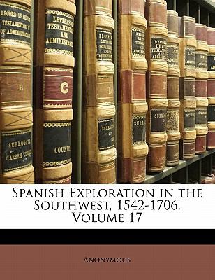 Spanish Exploration in the Southwest, 1542-1706 N/A 9781141960132 Front Cover