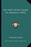 My First Seven Years in America  N/A 9781166608132 Front Cover