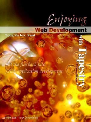 Enjoying Web Development with Tapestry  N/A 9781411649132 Front Cover