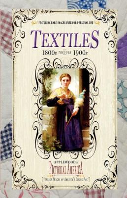 Textiles (Pictorial America) Vintage Images of America's Living Past N/A 9781608890132 Front Cover