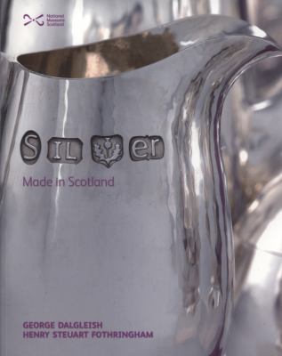 Silver Made in Scotland  2007 9781905267132 Front Cover
