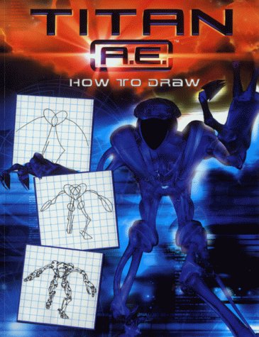 Titan A.E How to Draw  2000 9780007103133 Front Cover
