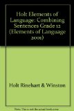 Elements of Language Combining Sentences - Grade 12 N/A 9780030563133 Front Cover