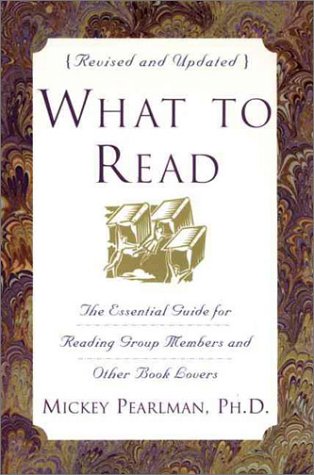 What to Read : The Essential Guide for Reading Group Members and Other Book Lovers Revised  9780060953133 Front Cover