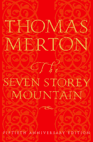 Seven Storey Mountain Fiftieth-Anniversary Edition 50th 1998 (Anniversary) 9780151004133 Front Cover