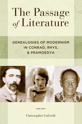 Passage of Literature Genealogies of Modernism in Conrad, Rhys, and Pramoedya  2013 9780199330133 Front Cover