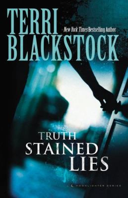 Truth Stained Lies Moonlighters Series, Book 1  2013 9780310283133 Front Cover