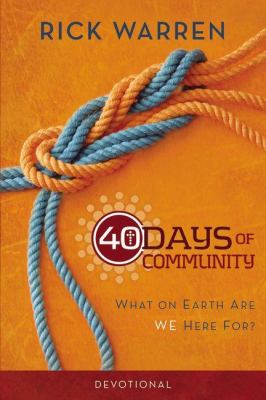 40 Days of Community Devotional What on Earth Are We Here For?  2012 9780310689133 Front Cover