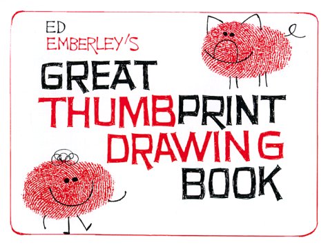 Ed Emberley's Great Thumbprint Drawing Book  1977 9780316236133 Front Cover