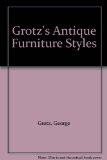 Grotz's Antique Furniture Styles  N/A 9780385195133 Front Cover