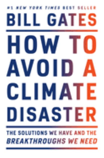 How to Avoid a Climate Disaster The Solutions We Have and the Breakthroughs We Need N/A 9780385546133 Front Cover