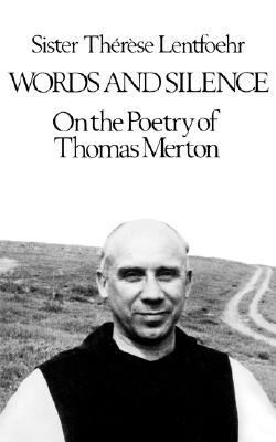 Words and Silence On the Poetry of Thomas Merton N/A 9780811207133 Front Cover