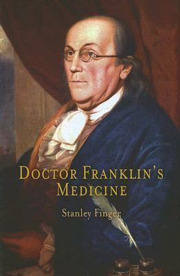 Doctor Franklin's Medicine   2006 9780812239133 Front Cover