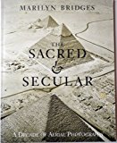 Marilyn Bridges The Sacred and the Secular: A Decade of Aerial Photography  1990 9780933642133 Front Cover