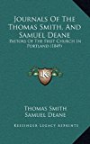 Journals of the Thomas Smith, and Samuel Deane : Pastors of the First Church in Portland (1849) N/A 9781165059133 Front Cover