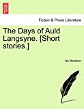 Days of Auld Langsyne [Short Stories ] N/A 9781241375133 Front Cover