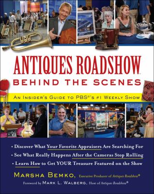 Antiques Roadshow Behind the Scenes An Insider's Guide to PBS's #1 Weekly Show N/A 9781439149133 Front Cover