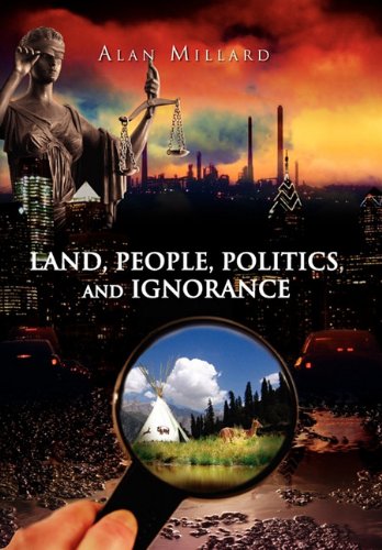 Land, People, Politics, and Ignorance   2010 9781441582133 Front Cover