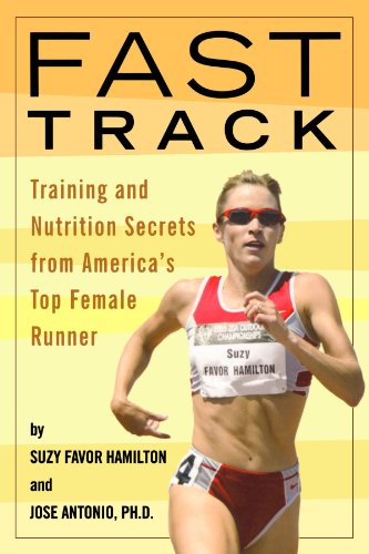 Fast Track Training and Nutrition Secrets from America's Top Female Runner  2004 (Revised) 9781594860133 Front Cover